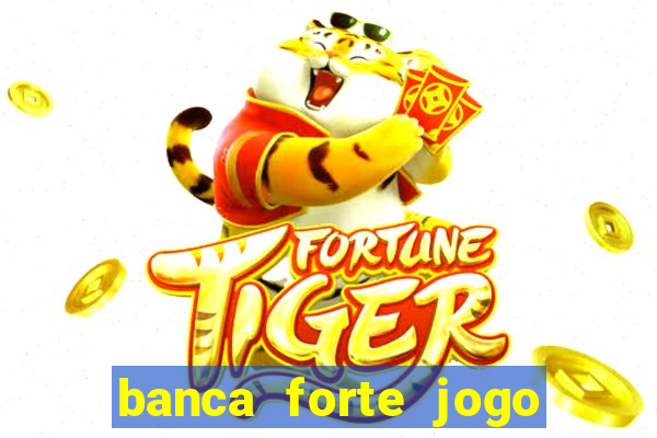 banca forte jogo do bicho app